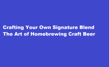 How to brew your own signature blend of craft beer at home