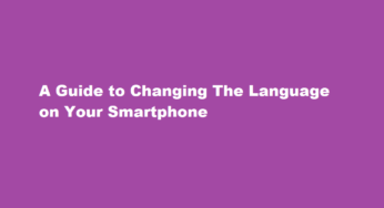 A Guide to Changing The Language on Your Smartphone