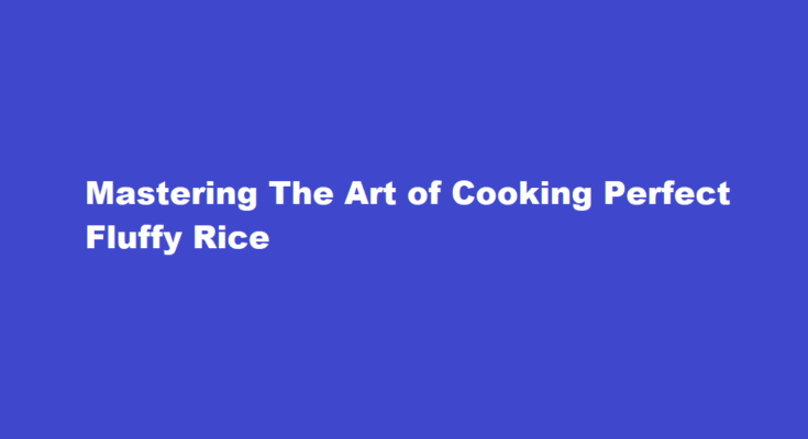 How to cook perfect fluffy rice