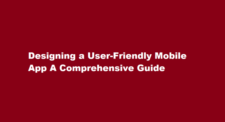 How to design a user-friendly mobile app