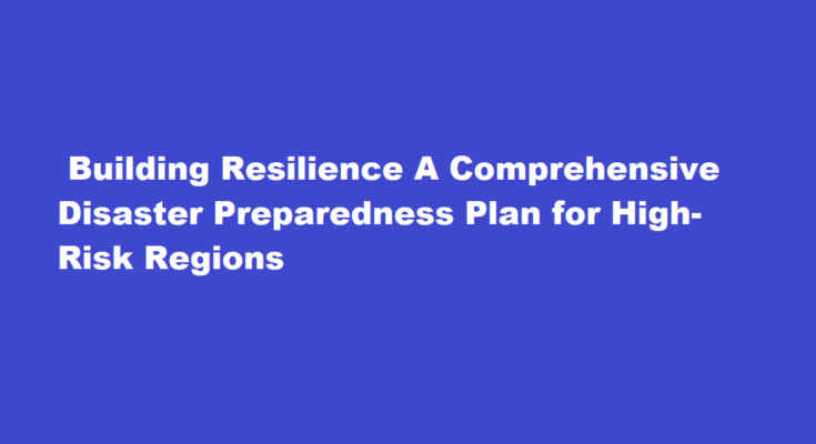 How to develop a comprehensive disaster preparedness plan
