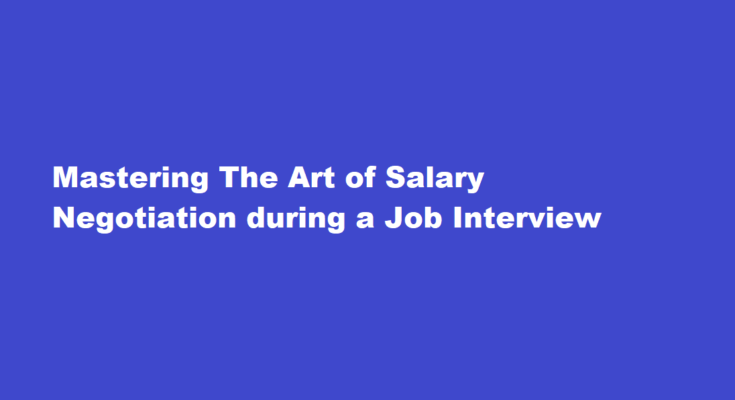 How to negotiate a salary during a job interview