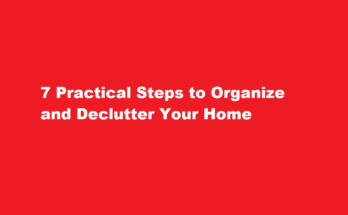 How to organize and declutter your home