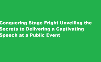 How to overcome stage fright and deliver