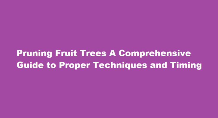 How to properly prune a fruit tree