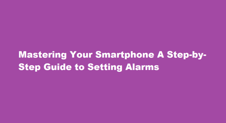 How to set an alarm on your smartphone