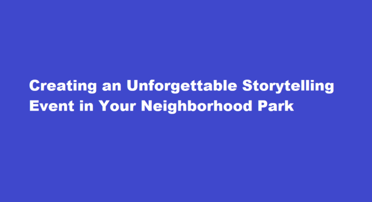 How to set up a unique and engaging storytelling event