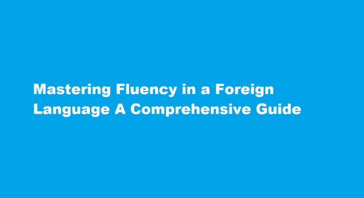 How to speak a foreign language fluently