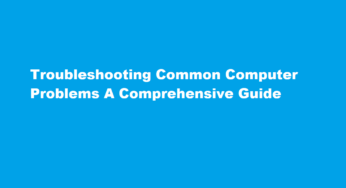 Troubleshooting Common Computer Problems A Comprehensive Guide