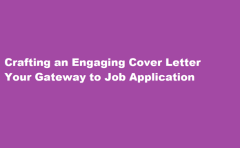 How to write a compelling and attention-grabbing cover letter for job applications