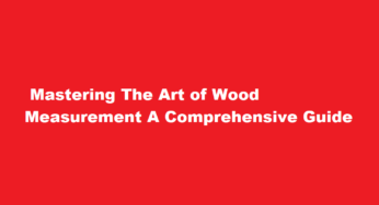  Mastering The Art of Wood Measurement A Comprehensive Guide