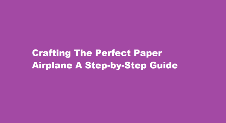 how to make a paper aeroplane