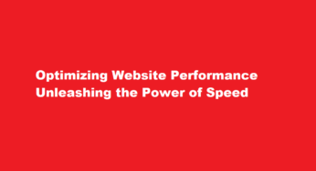 Optimizing Website Performance Unleashing the Power of Speed