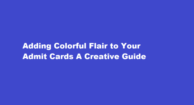 how to print admit card colourful