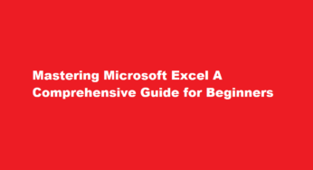 Mastering Microsoft Excel A Comprehensive Guide for Beginners