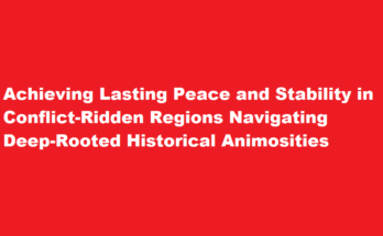 How to achieve lasting peace and stability in regions with ongoing conflicts