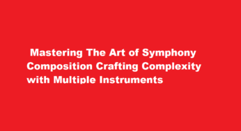  Mastering The Art of Symphony Composition Crafting Complexity with Multiple Instruments