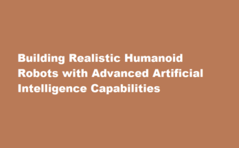 How to create a realistic humanoid robot