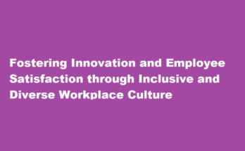 How to create an inclusive and diverse workplace culture
