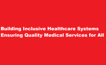 How to create comprehensive and accessible healthcare systems