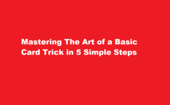 How to do a basic card trick