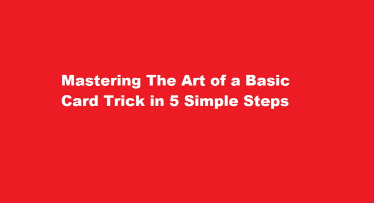 How to do a basic card trick
