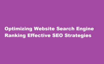 How to optimize a website's search engine ranking