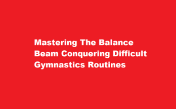 How to perform a difficult gymnastics routine on the balance beam