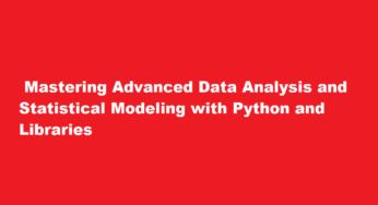  Mastering Advanced Data Analysis and Statistical Modeling with Python and Libraries
