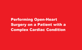 How to perform open-heart surgery on a patient with a complex cardiac condition