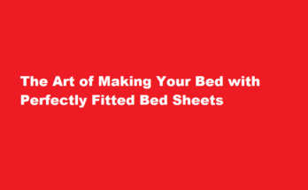 how to put proper bedsheet