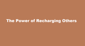 The Power of Recharging Others