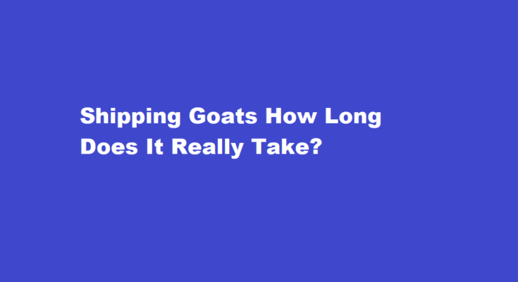 how long does goat take to ship