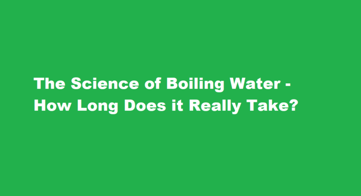 how long does it take for water to boil