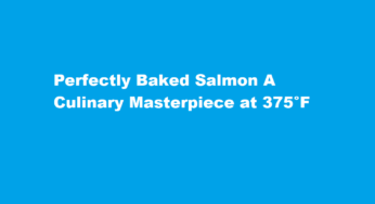 Perfectly Baked Salmon A Culinary Masterpiece at 375°F