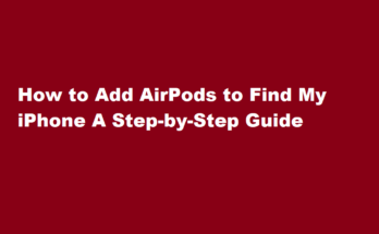 how to add airpods to find my iphone