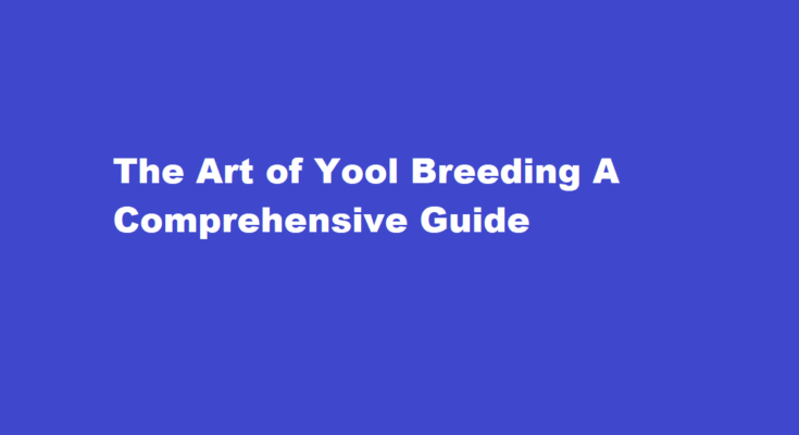 how to breed yool