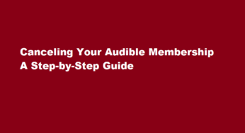 Canceling Your Audible Membership A Step-by-Step Guide
