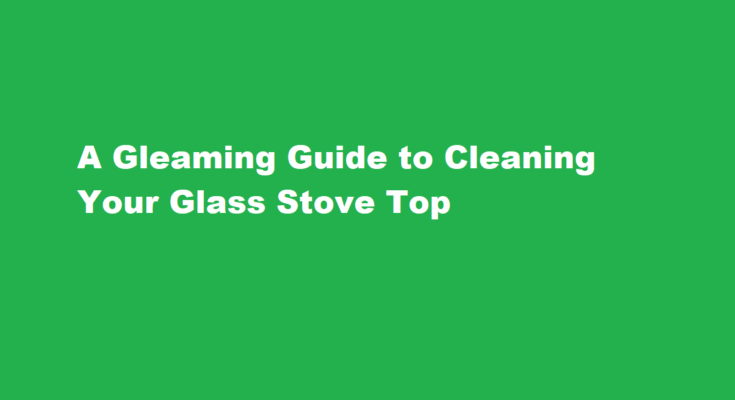 how to clean glass stove top