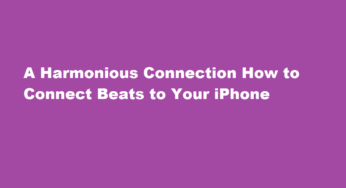 A Harmonious Connection How to Connect Beats to Your iPhone