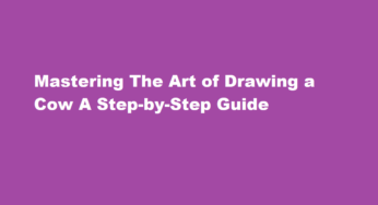 Mastering The Art of Drawing a Cow A Step-by-Step Guide