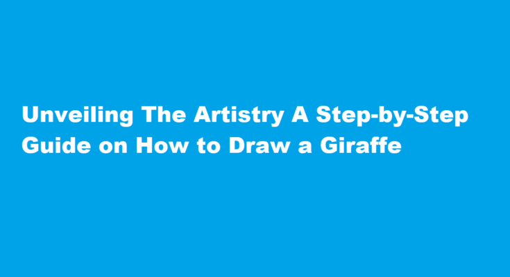 how to draw a giraffe