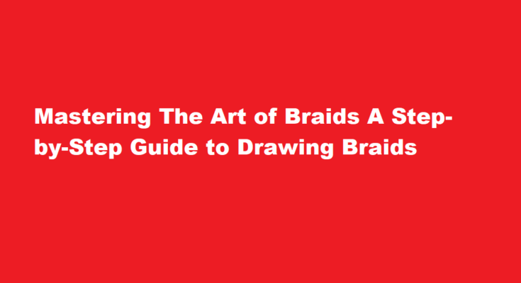 how to draw braids