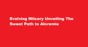 Evolving Milcery Unveiling The Sweet Path to Alcremie