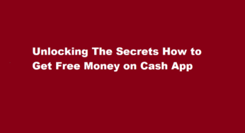Unlocking The Secrets How to Get Free Money on Cash App