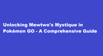 Unlocking Mewtwo’s Mystique in Pokémon GO – A Comprehensive Guide