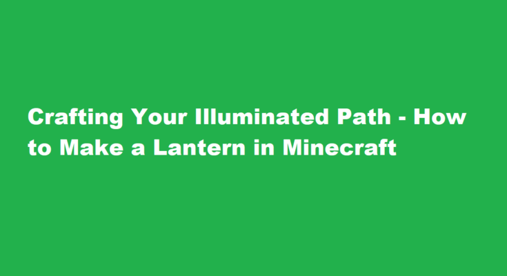 how to make a lantern in minecraft