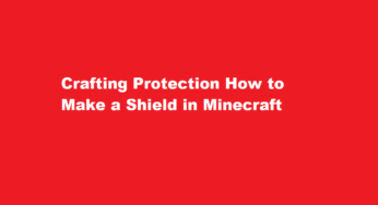 Crafting Protection How to Make a Shield in Minecraft