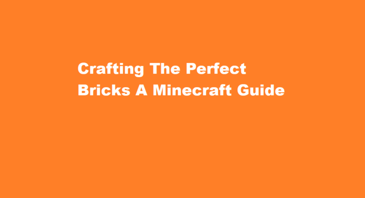 how to make bricks in minecraft