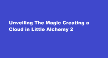 Unveiling The Magic Creating a Cloud in Little Alchemy 2